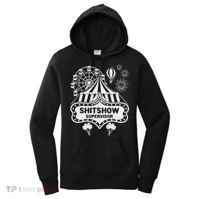 Shit Show Supervisor Funny Boss Ager Teacher And Mom Cool Gift Women's Hoodie