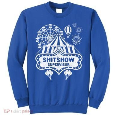 Shit Show Supervisor Funny Boss Ager Teacher And Mom Cool Gift Sweatshirt