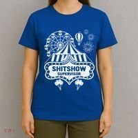 Shit Show Supervisor Funny Boss Ager Teacher And Mom Cool Gift T-Shirt thumb 4