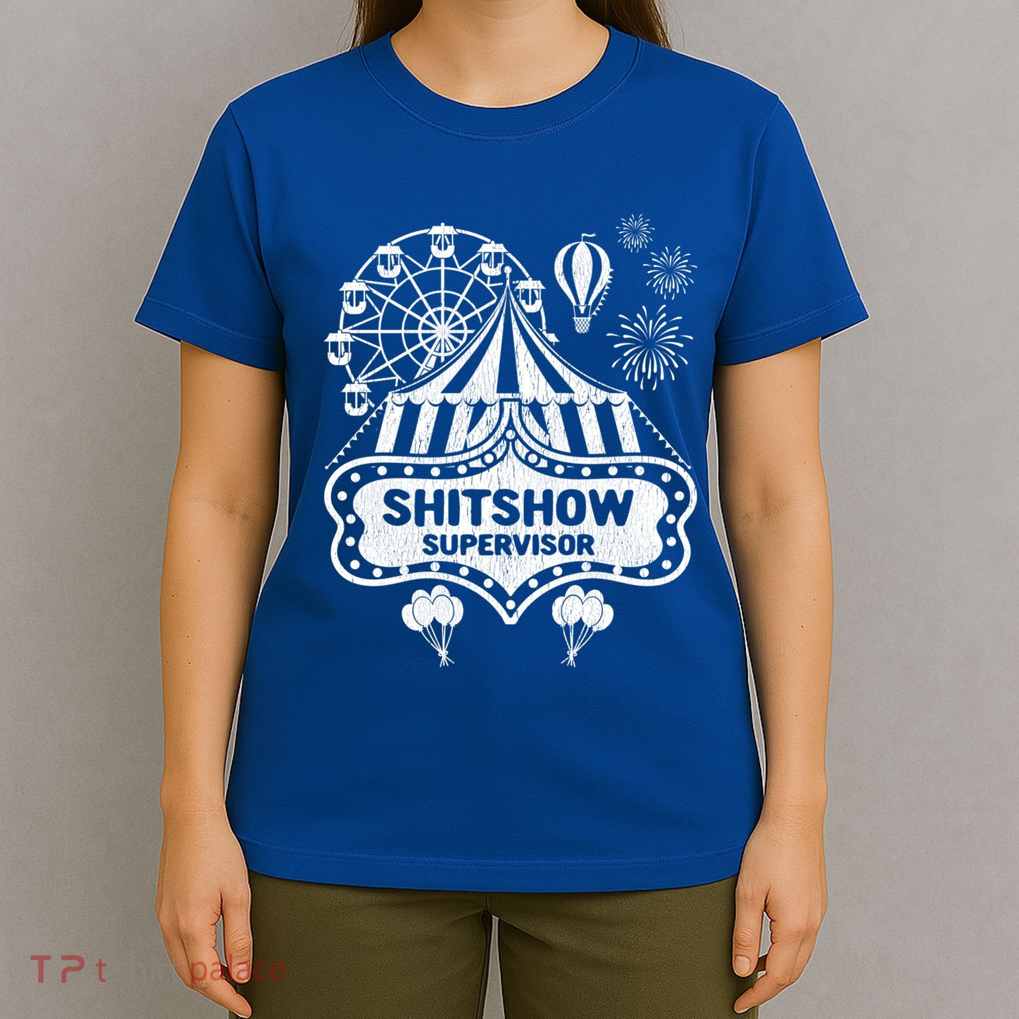 Shit Show Supervisor Funny Boss Ager Teacher And Mom Cool Gift T-Shirt