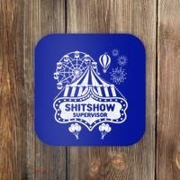Shit Show Supervisor Funny Boss Ager Teacher And Mom Cool Gift Coaster thumb 0
