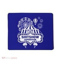 Shit Show Supervisor Funny Boss Ager Teacher And Mom Cool Gift Mousepad thumb 0