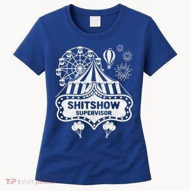 Shit Show Supervisor Funny Boss Ager Teacher And Mom Cool Gift Women's T-Shirt