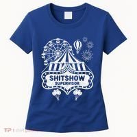 Shit Show Supervisor Funny Boss Ager Teacher And Mom Cool Gift Women's T-Shirt thumb 0