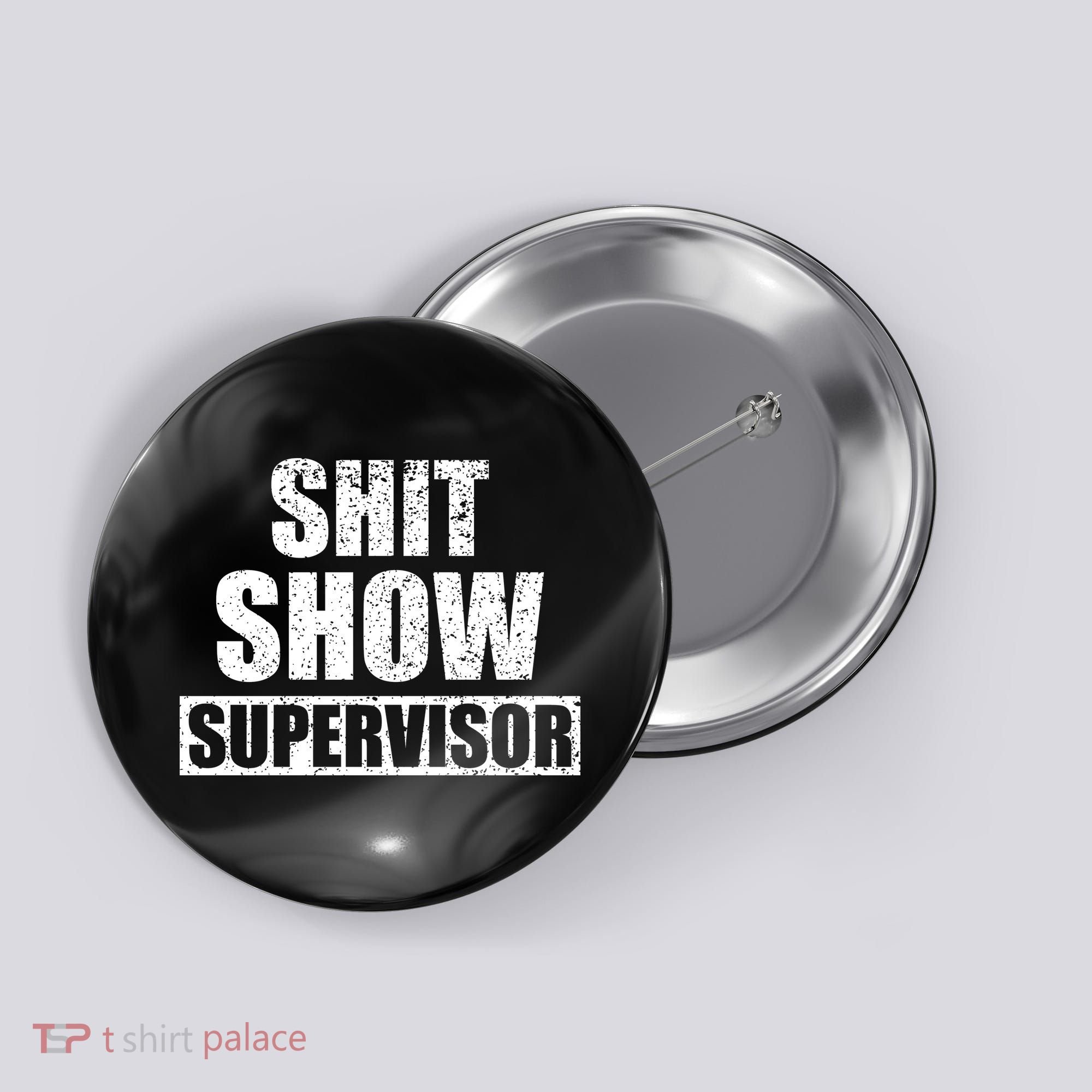 Shit Show Supervisor Funny Meme Button