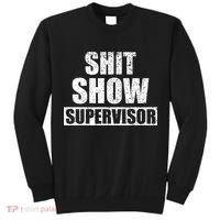Shit Show Supervisor Funny Meme Tall Sweatshirt thumb 0