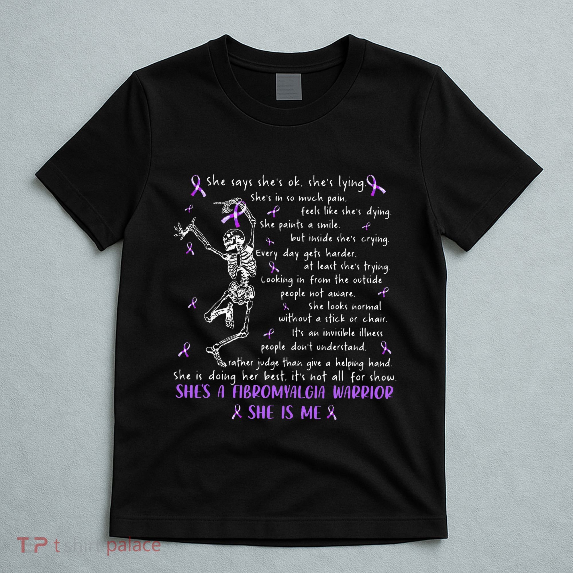 She Say SheS Ok SheS A Fibromyalgia Warrior Skeleton T-Shirt
