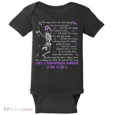 She Say SheS Ok SheS A Fibromyalgia Warrior Skeleton Baby Bodysuit