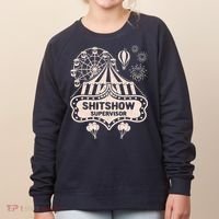 Shit Show Supervisor Funny Boss Manager Teacher & Mom Women's Sweatshirt thumb 0
