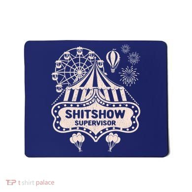 Shit Show Supervisor Funny Boss Manager Teacher & Mom Mousepad