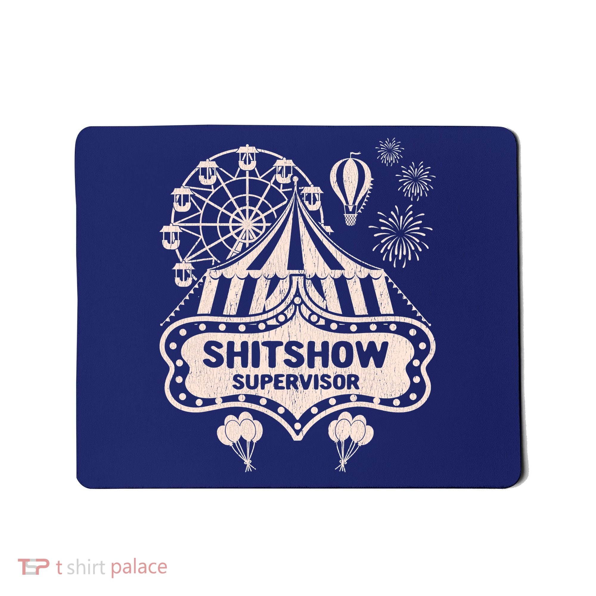 Shit Show Supervisor Funny Boss Manager Teacher & Mom Mousepad