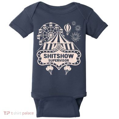 Shit Show Supervisor Funny Boss Manager Teacher & Mom Baby Bodysuit