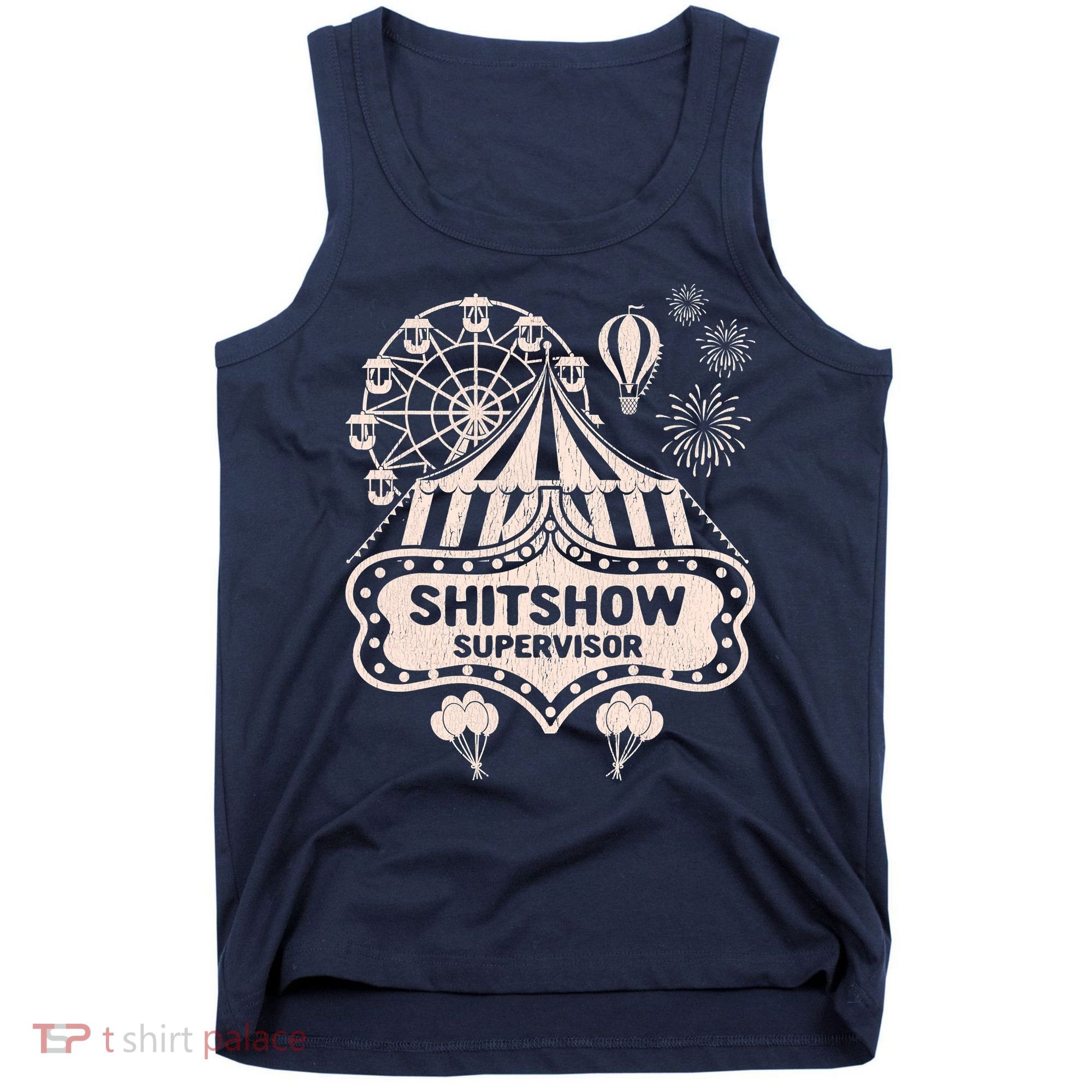 Shit Show Supervisor Funny Boss Manager Teacher & Mom Tank Top