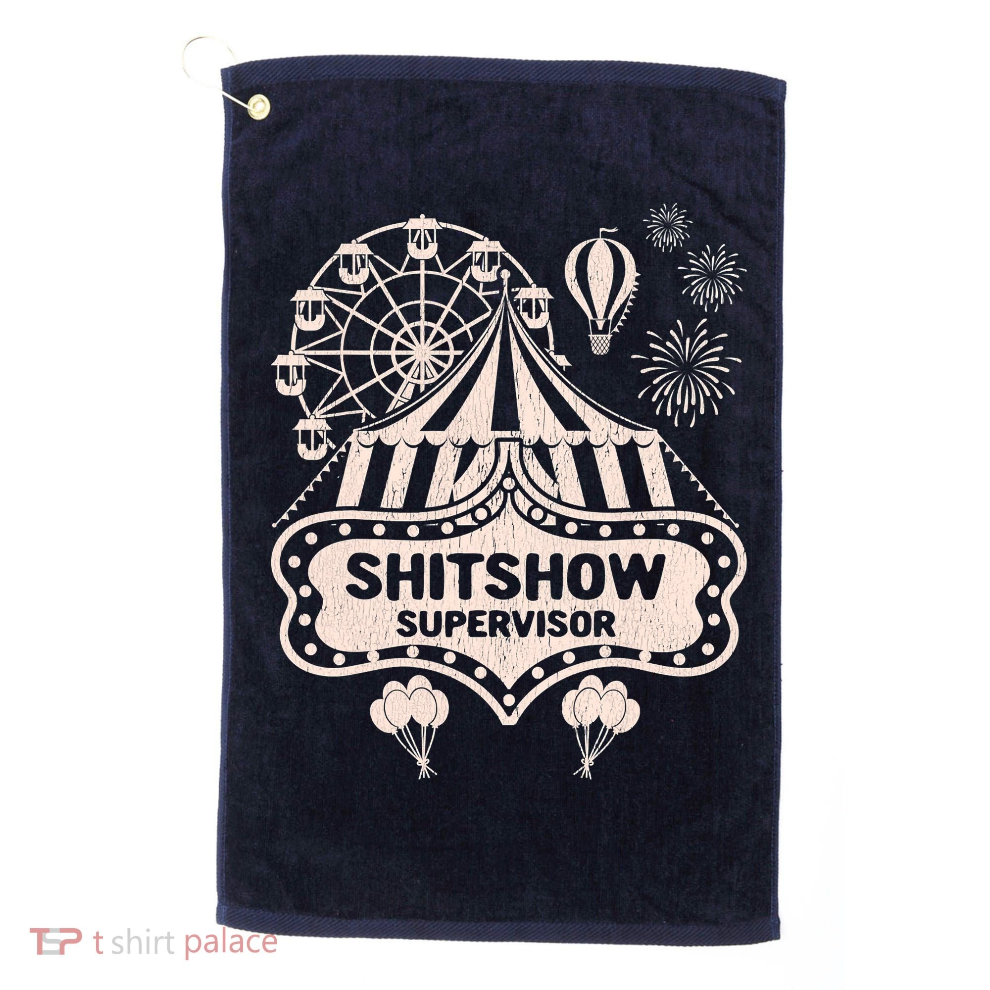 Shit Show Supervisor Funny Boss Manager Teacher & Mom Golf Towel