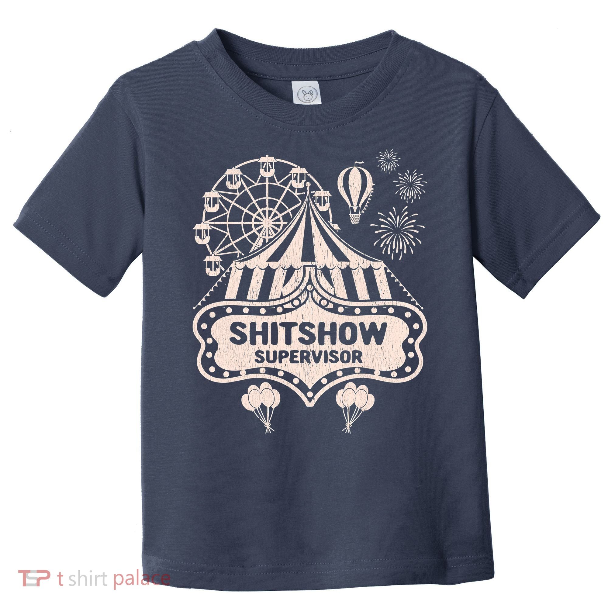 Shit Show Supervisor Funny Boss Manager Teacher & Mom Toddler T-Shirt