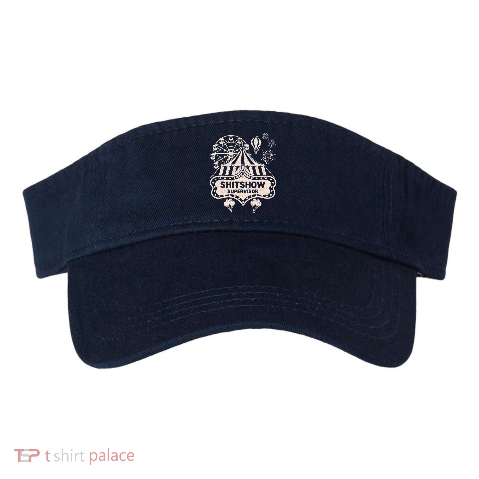 Shit Show Supervisor Funny Boss Manager Teacher & Mom Visor