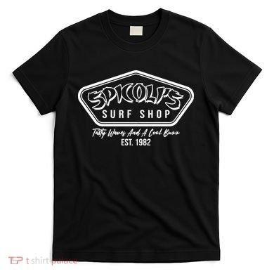 Spicolis Surf Shop Tasty Waves And A Cool Buzz Est 1982 T-Shirt