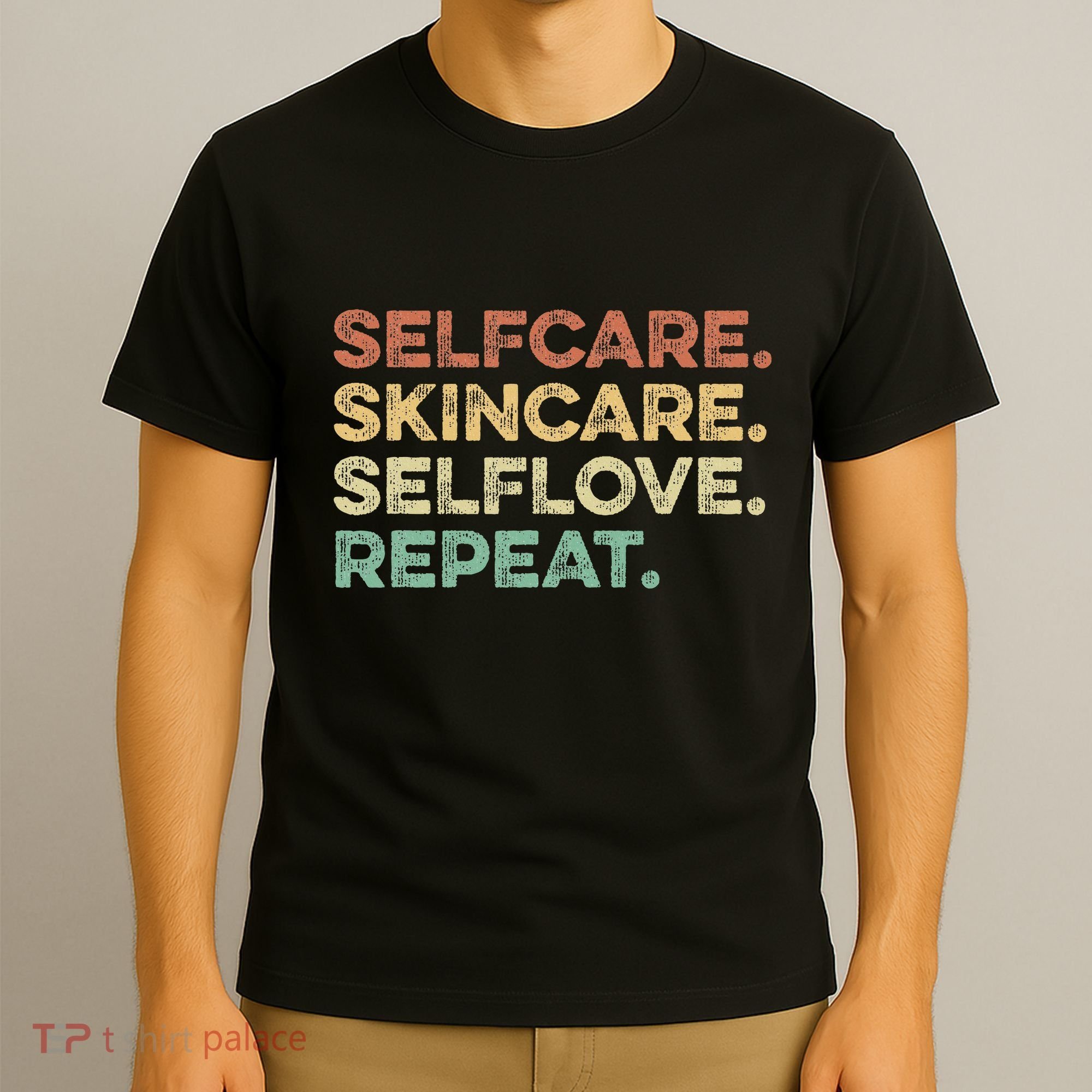 Selfcare Skincare Selflove Repeat Esthetician T-Shirt