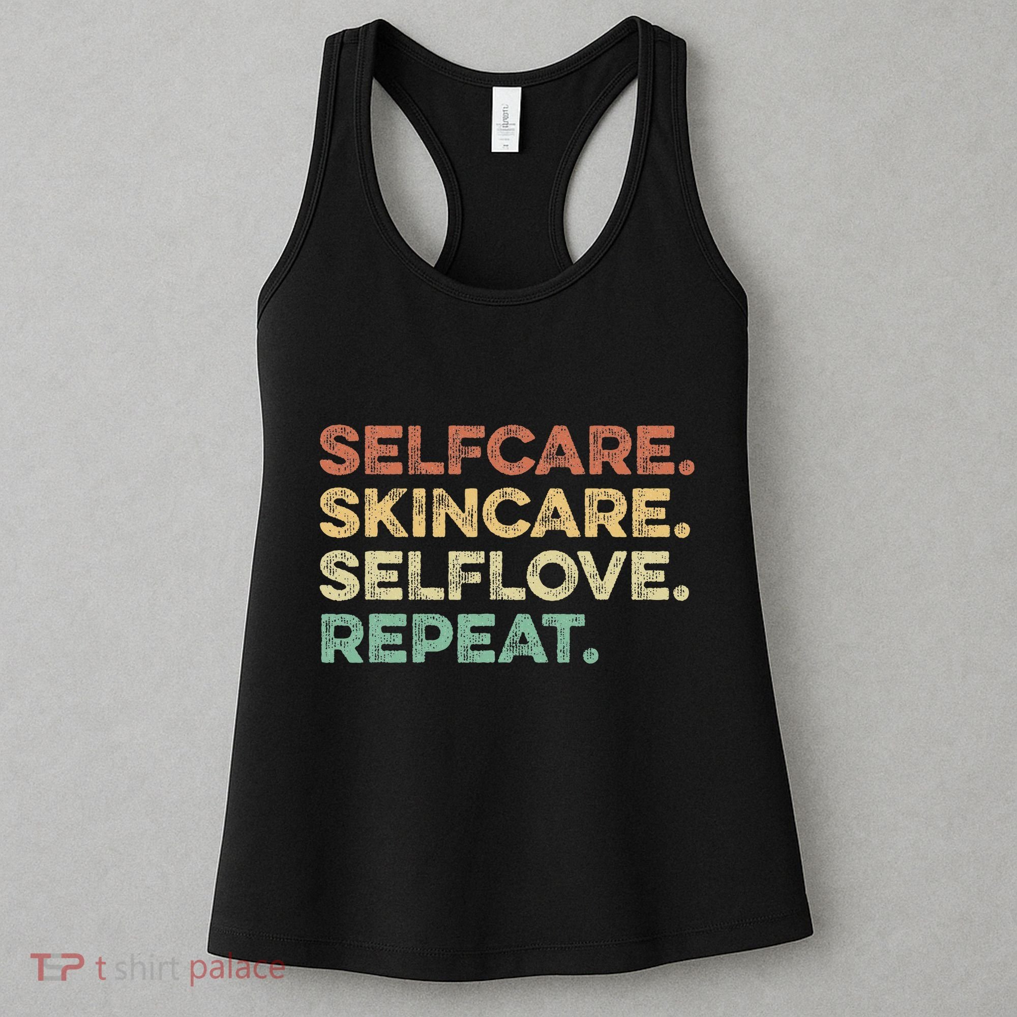 Selfcare Skincare Selflove Repeat Esthetician Women's Tank Top