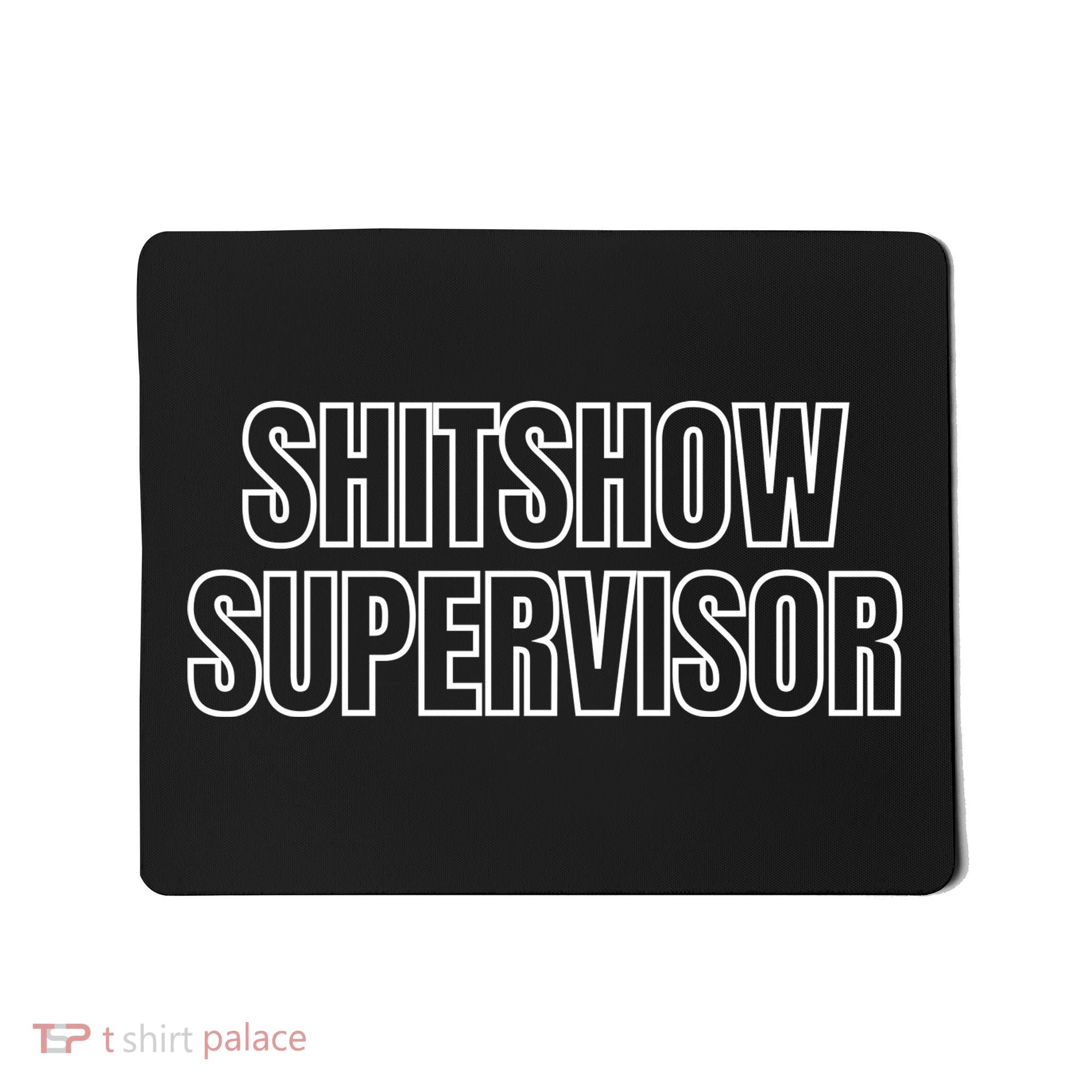 ShitShow Supervisor Mousepad