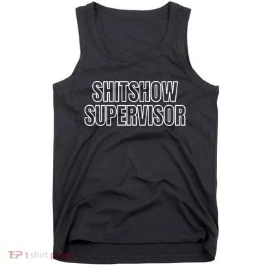 ShitShow Supervisor Tank Top