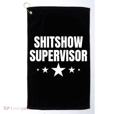 ShitShow Supervisor Golf Towel
