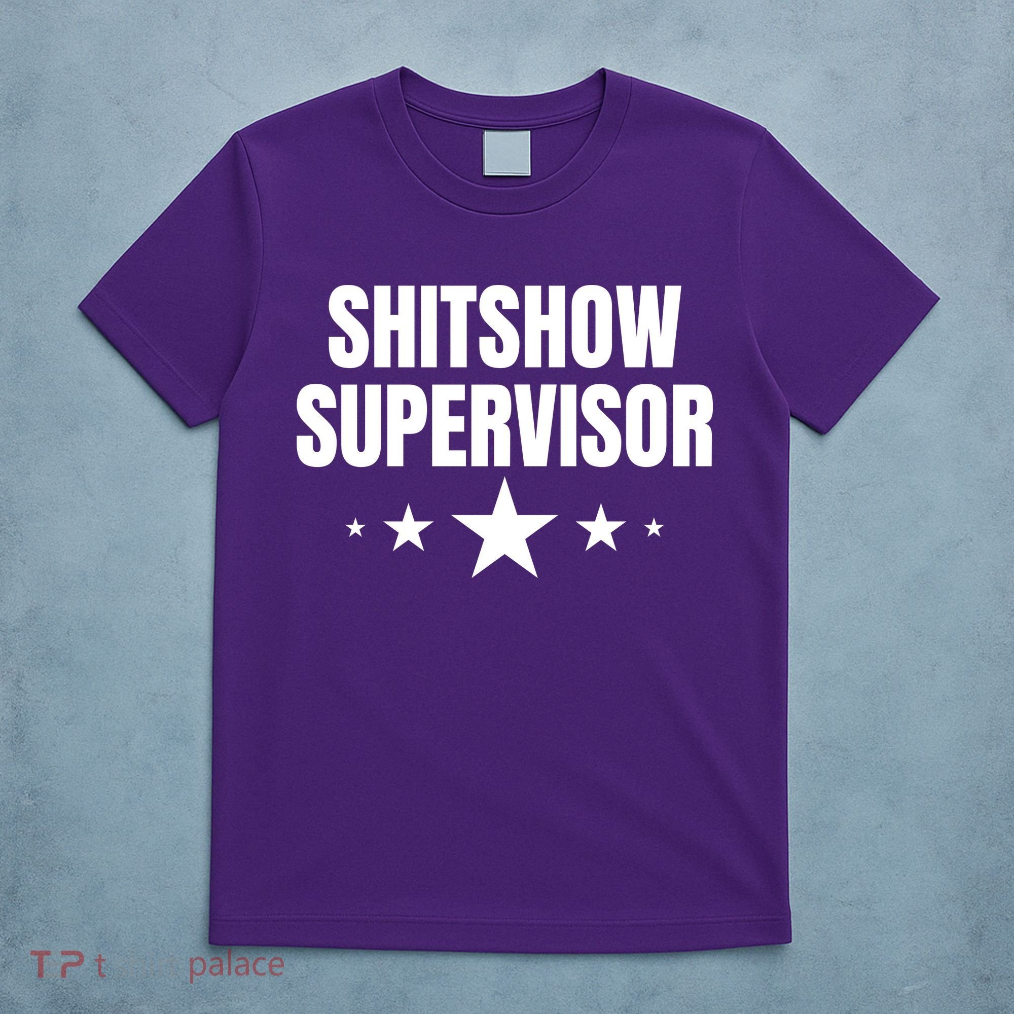 ShitShow Supervisor T-Shirt