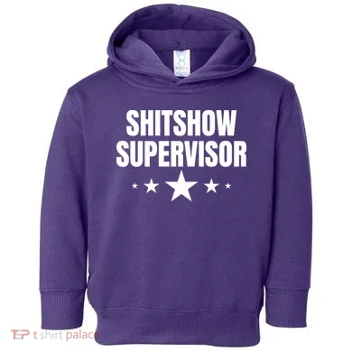 ShitShow Supervisor Toddler Hoodie