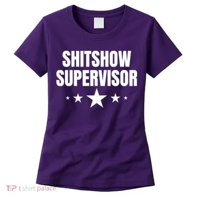 ShitShow Supervisor Women's T-Shirt