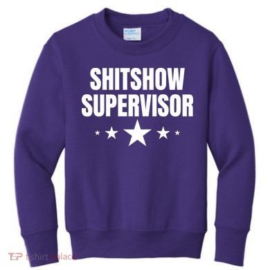 ShitShow Supervisor Kids Sweatshirt