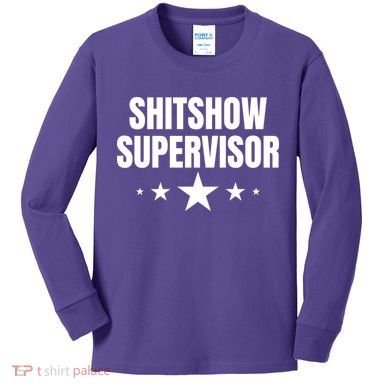 ShitShow Supervisor Kids Long Sleeve Shirt