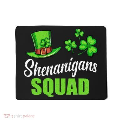 Shenanigans Squad St Patricks Day Shamrock Irish  Mousepad