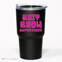 Shit Show Supervisor Funny Mom Boss Manager Tumbler thumb 0