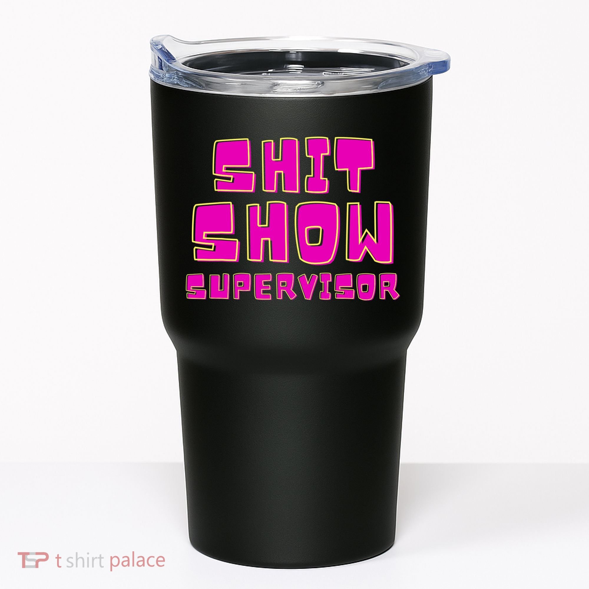 Shit Show Supervisor Funny Mom Boss Manager Tumbler