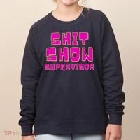 Shit Show Supervisor Funny Mom Boss Manager Women's Sweatshirt thumb 0