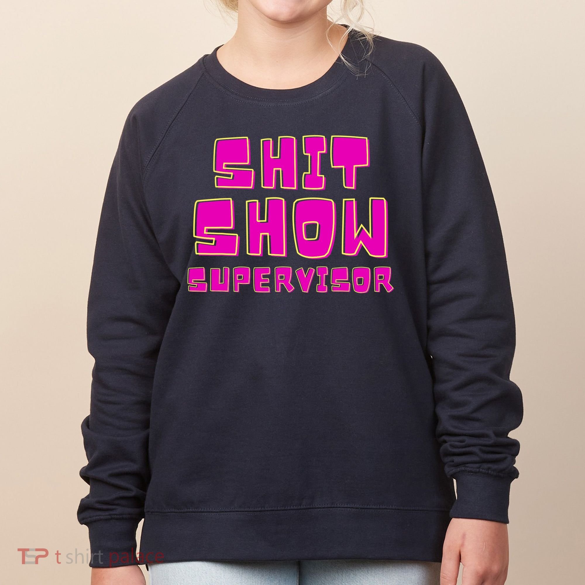 Shit Show Supervisor Funny Mom Boss Manager Women's Sweatshirt