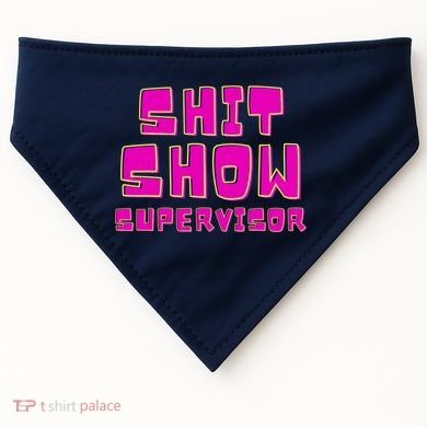 Shit Show Supervisor Funny Mom Boss Manager USA-Made Doggie Bandana