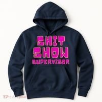 Shit Show Supervisor Funny Mom Boss Manager Hoodie thumb 0