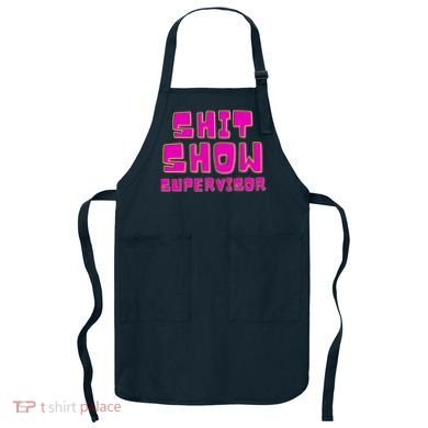 Shit Show Supervisor Funny Mom Boss Manager Apron