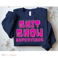 Shit Show Supervisor Funny Mom Boss Manager Sweatshirt thumb 2