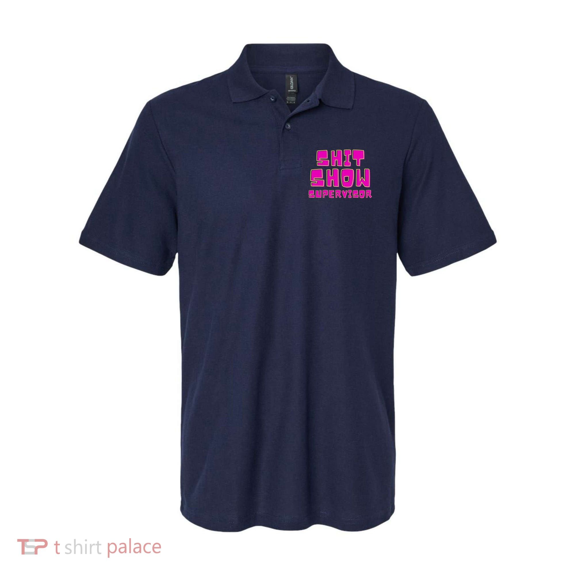Shit Show Supervisor Funny Mom Boss Manager Polo