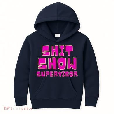 Shit Show Supervisor Funny Mom Boss Manager Kids Hoodie