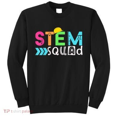STEM Squad Science Technology Engineering Math Teacher Gift Sweatshirt
