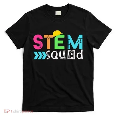 STEM Squad Science Technology Engineering Math Teacher Gift T-Shirt