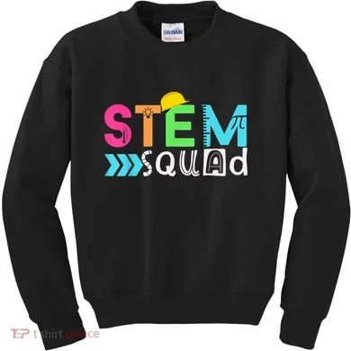 STEM Squad Science Technology Engineering Math Teacher Gift Kids Sweatshirt