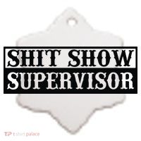 Shit Show Supervisor Ceramic Ornament thumb 2