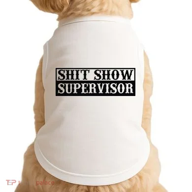 Shit Show Supervisor Doggie Tank
