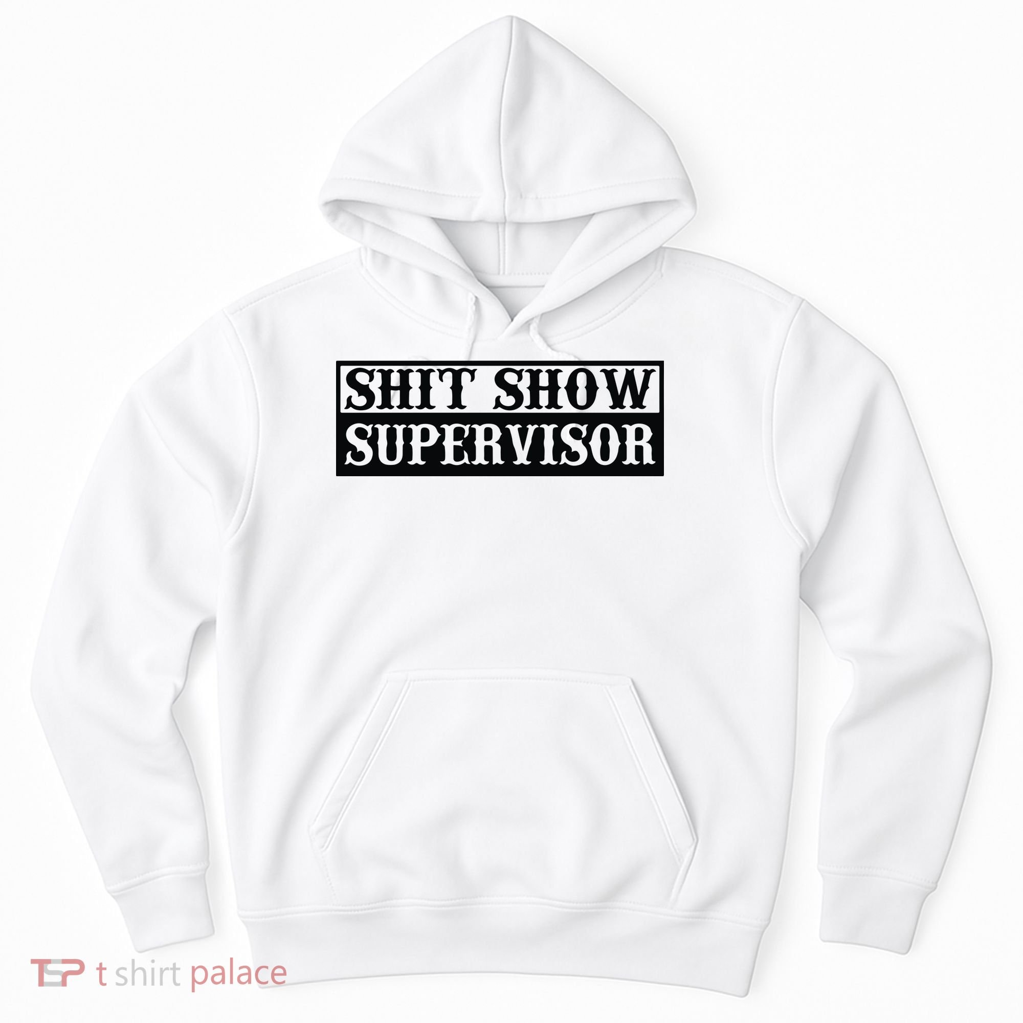 Shit Show Supervisor Hoodie