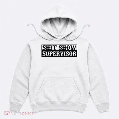 Shit Show Supervisor Hoodie
