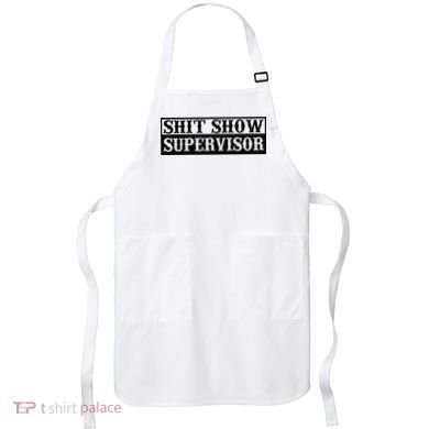 Shit Show Supervisor Apron